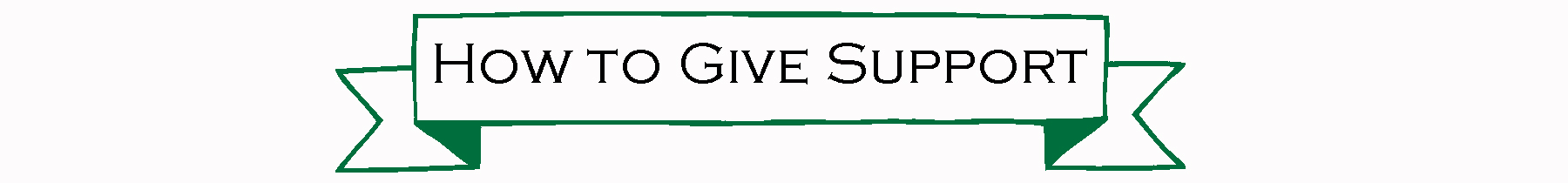 How to give support 