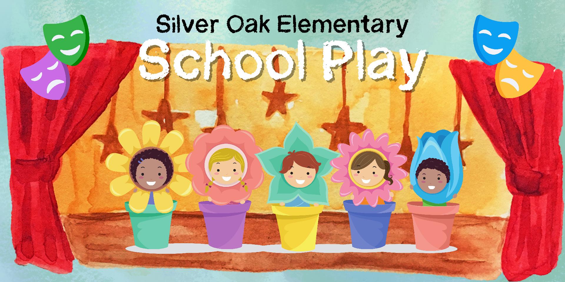 clip art images of kids wearing flower costumes on a stage with colorful theater masks on the top of each corner and text that reads Silver Oak Elementary School Play on the top